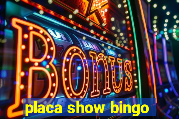 placa show bingo