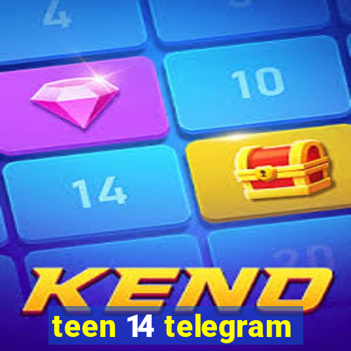 teen 14 telegram