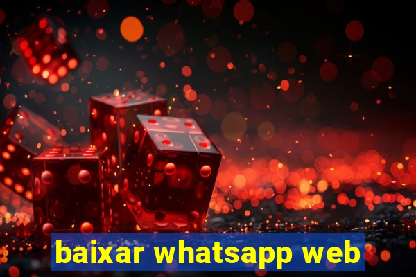 baixar whatsapp web