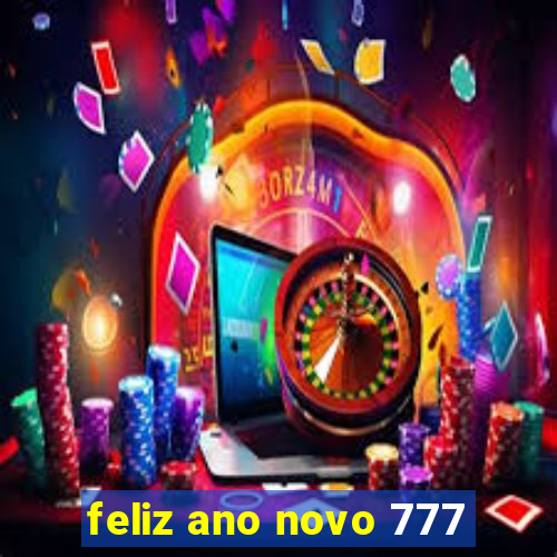 feliz ano novo 777