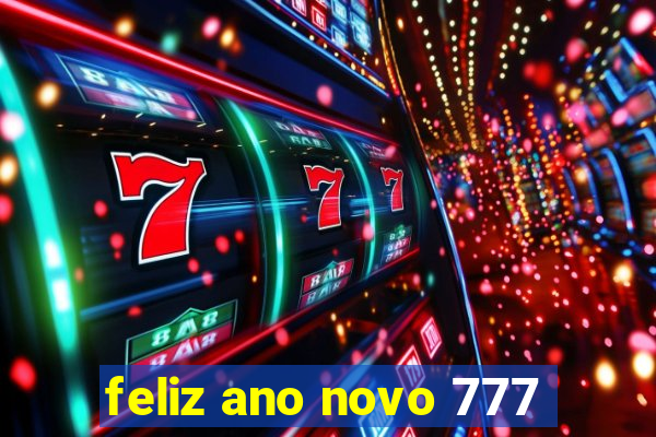 feliz ano novo 777