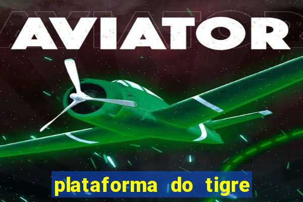 plataforma do tigre que paga no cadastro