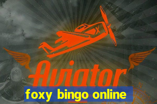 foxy bingo online