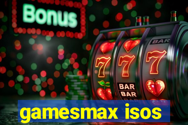 gamesmax isos