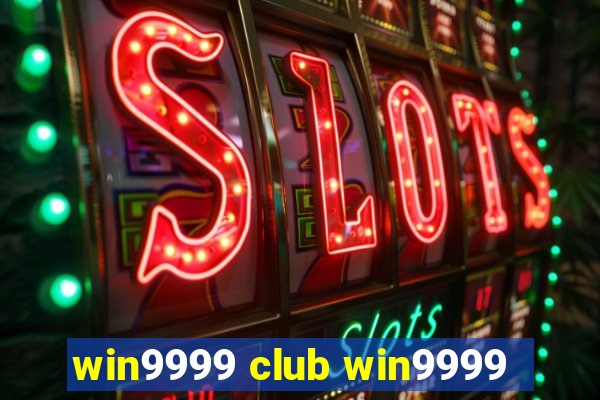 win9999 club win9999