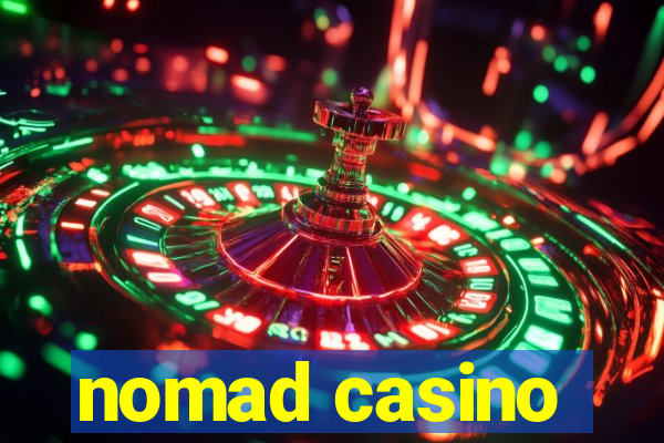 nomad casino