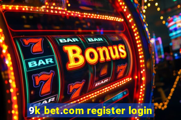 9k bet.com register login