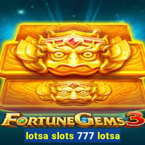 lotsa slots 777 lotsa