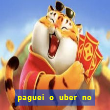 paguei o uber no pix e nao encontrou motorista