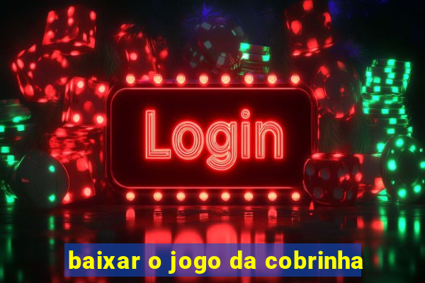 baixar o jogo da cobrinha