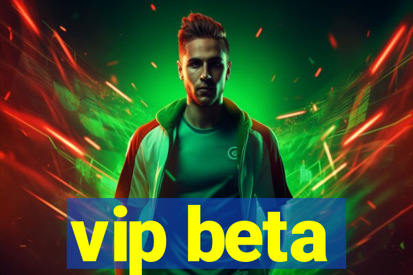 vip beta