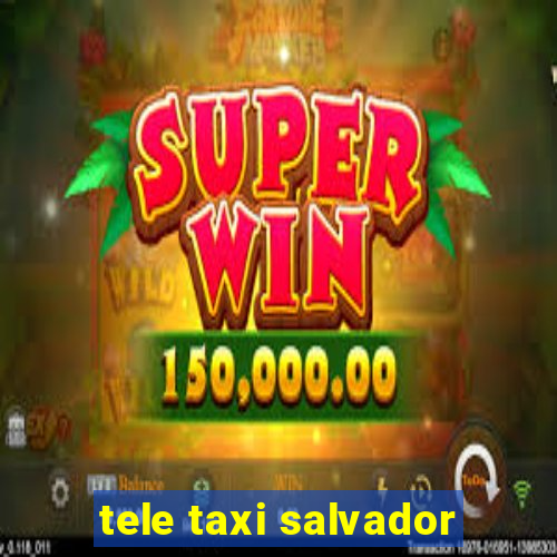 tele taxi salvador