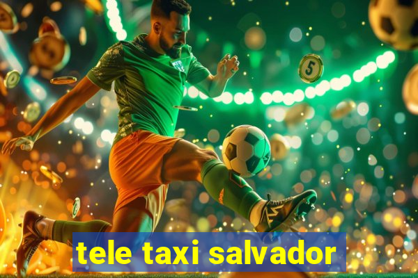 tele taxi salvador