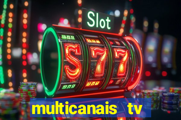 multicanais tv online ao vivo