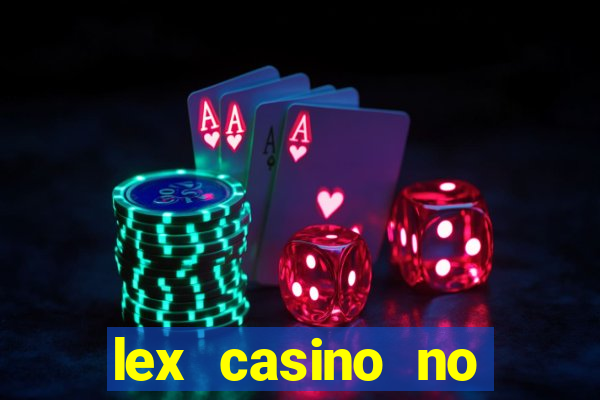 lex casino no deposit bonus