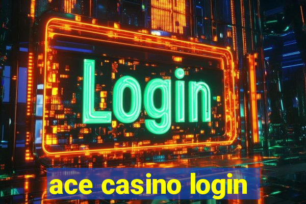 ace casino login