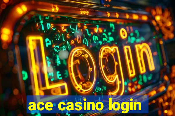 ace casino login