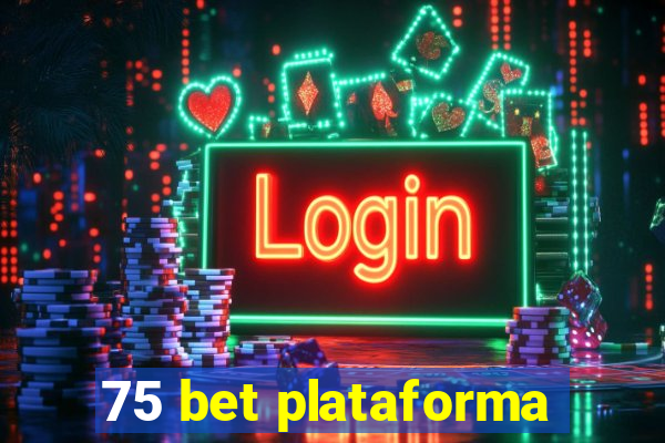 75 bet plataforma