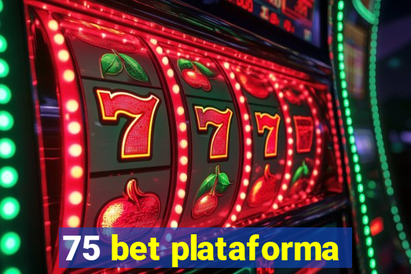 75 bet plataforma