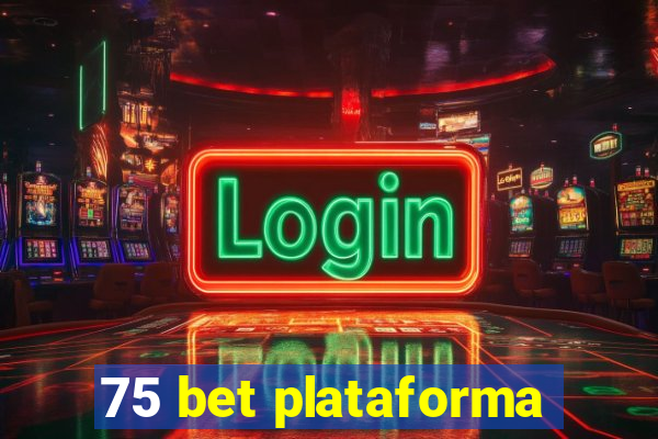 75 bet plataforma