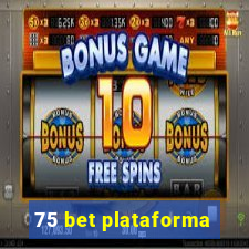 75 bet plataforma