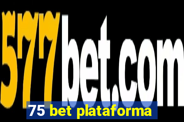 75 bet plataforma