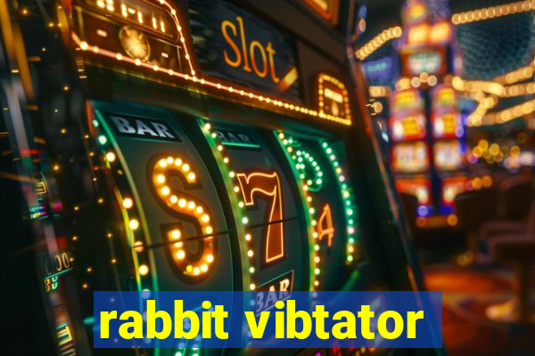 rabbit vibtator