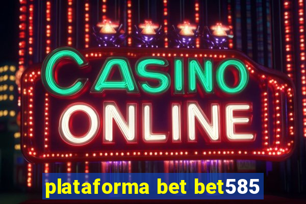 plataforma bet bet585