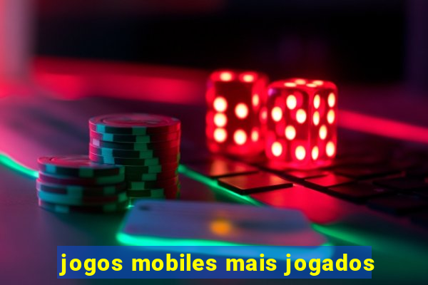 jogos mobiles mais jogados