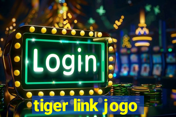 tiger link jogo