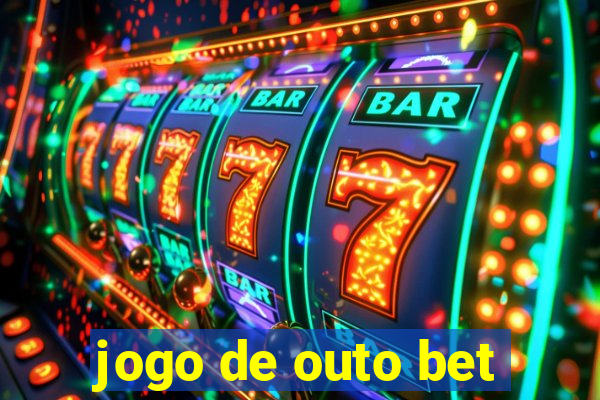 jogo de outo bet