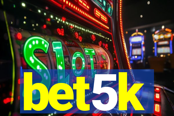 bet5k