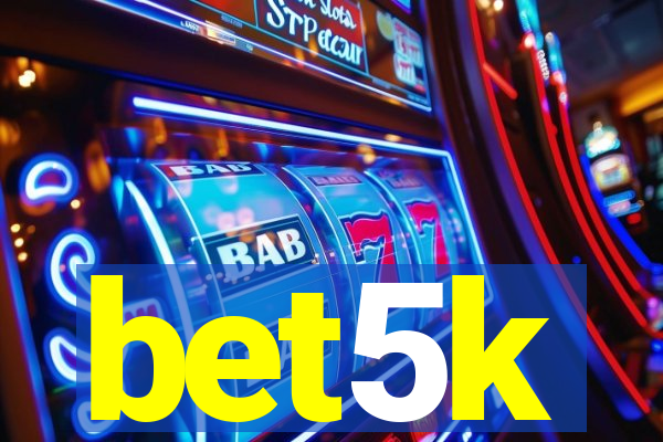 bet5k