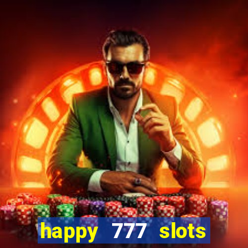 happy 777 slots paga mesmo