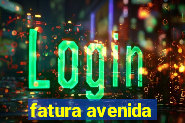 fatura avenida