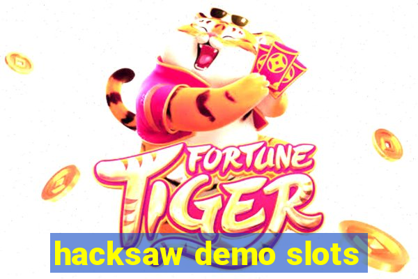 hacksaw demo slots