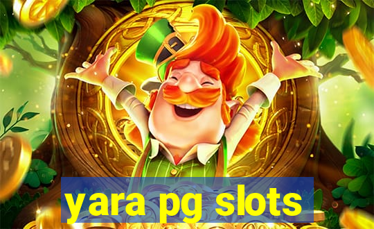 yara pg slots