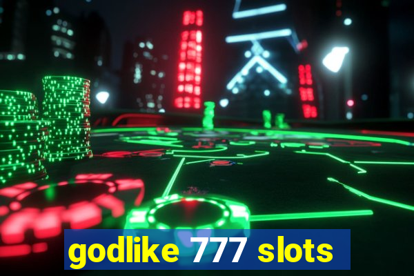 godlike 777 slots