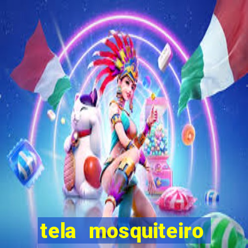 tela mosquiteiro tic tac