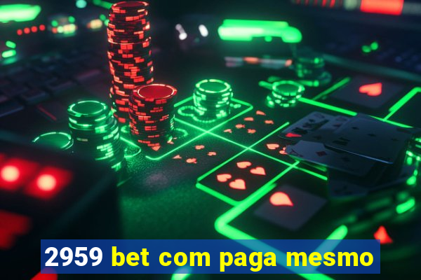 2959 bet com paga mesmo