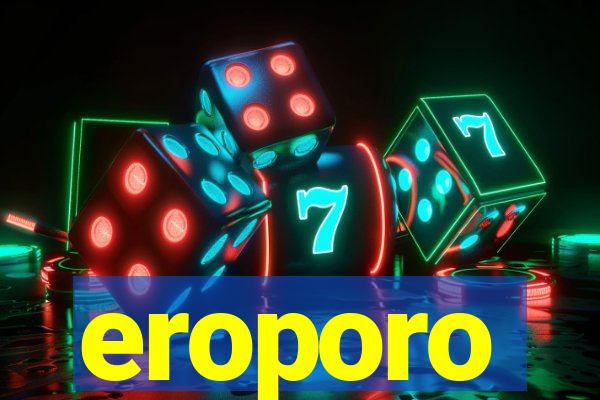 eroporo