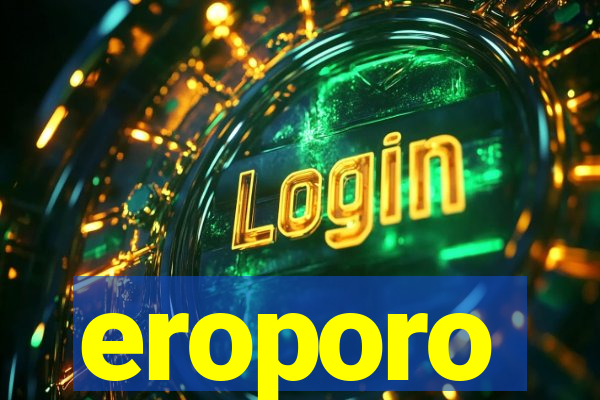 eroporo