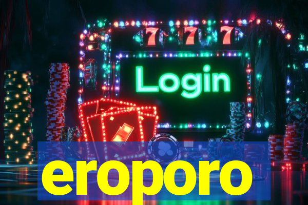 eroporo