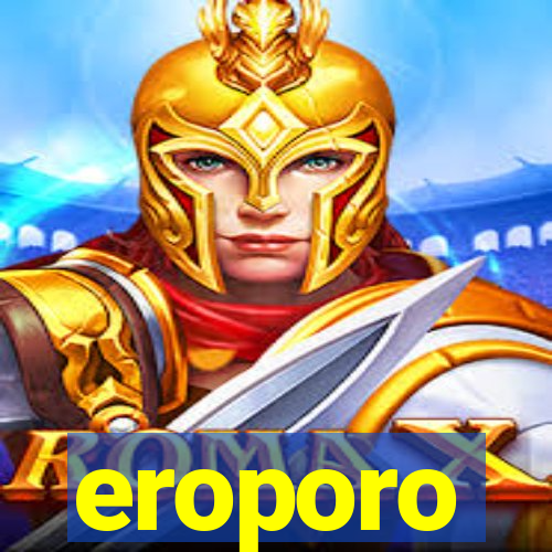 eroporo