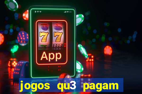 jogos qu3 pagam dinheiro de verdade