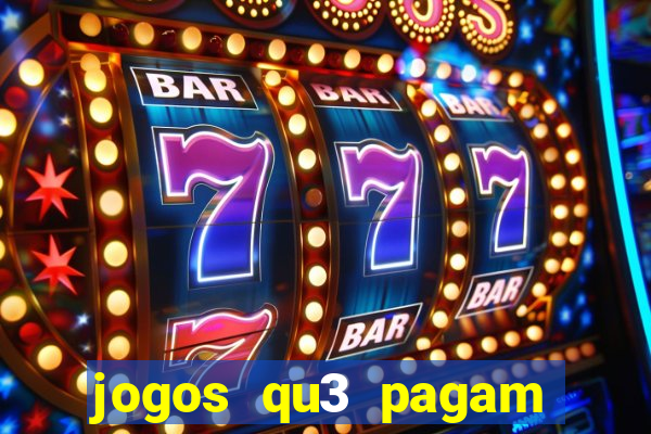 jogos qu3 pagam dinheiro de verdade