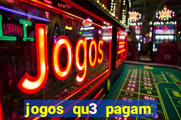 jogos qu3 pagam dinheiro de verdade