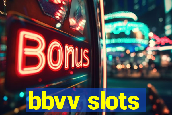 bbvv slots