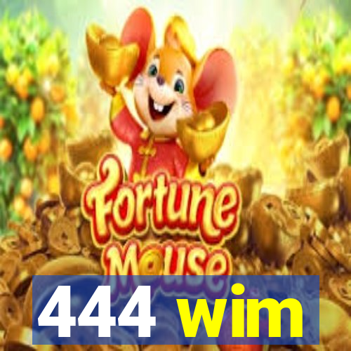 444 wim