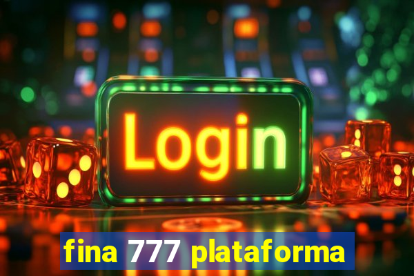 fina 777 plataforma